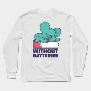 Without Batteries Long Sleeve T-Shirt